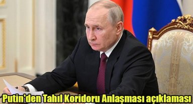 Putin'den Tahıl Koridoru Anlaşması açıklaması