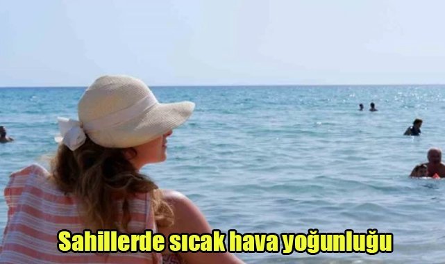 Sahillerde sıcak hava yoğunluğu