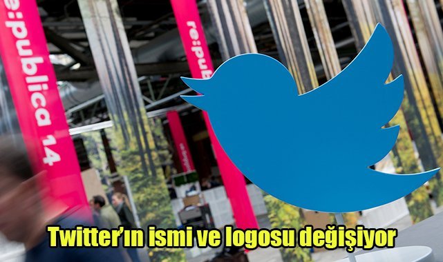 Twitter’ın ismi ve logosu değişiyor