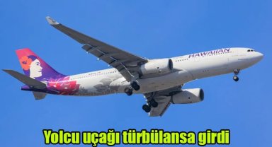 Yolcu uçağı türbülansa girdi