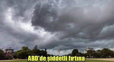 ABD'de şiddetli fırtına