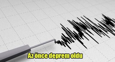 Az önce deprem oldu