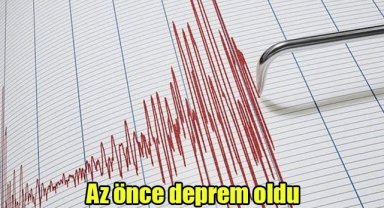 Az önce deprem oldu