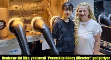 Denizaşırı iki ülke, yeni nesil “Perovskite Güneş Hücreleri” geliştiriyor