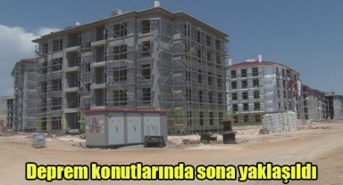 Deprem konutlarında sona yaklaşıldı