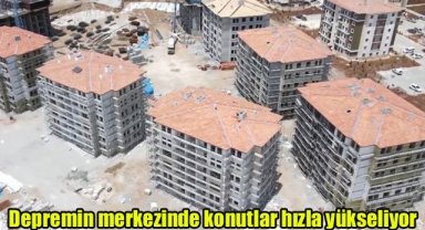 Depremin merkezinde konutlar hızla yükseliyor