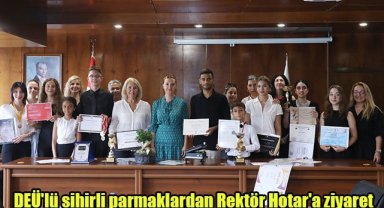 DEÜ'lü sihirli parmaklardan Rektör Hotar'a ziyaret