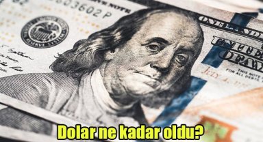 Dolar ne kadar oldu?