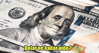 Dolar ne kadar oldu?