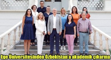Ege Üniversitesinden Özbekistan’a akademik çıkarma