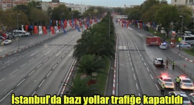 İstanbul’da bazı yollar trafiğe kapatıldı