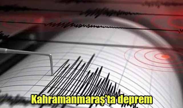 Kahramanmaraş'ta deprem