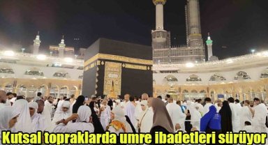 Kutsal topraklarda umre ibadetleri sürüyor
