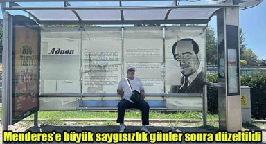 Menderes’e büyük saygısızlık günler sonra düzeltildi