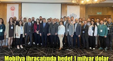 Mobilya ihracatında hedef 1 milyar dolar