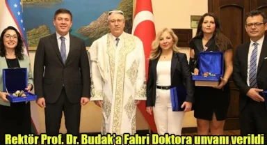 Rektör Prof. Dr. Budak’a “Fahri Doktora” unvanı verildi