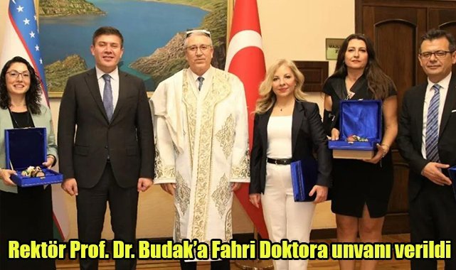 Rektör Prof. Dr. Budak’a “Fahri Doktora” unvanı verildi