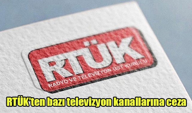 RTÜK’ten bazı televizyon kanallarına ceza