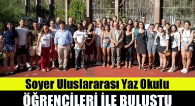 Soyer Uluslararası Yaz Okulu öğrencileri ile buluştu