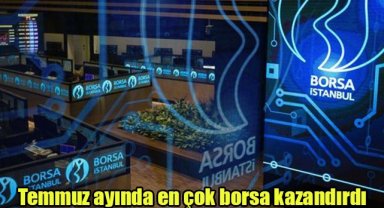 Temmuz ayında en çok borsa kazandırdı