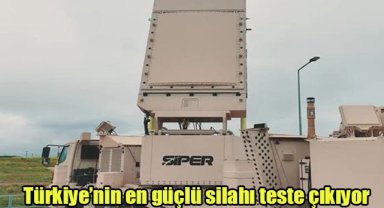 Türkiye’nin en güçlü silahı teste çıkıyor