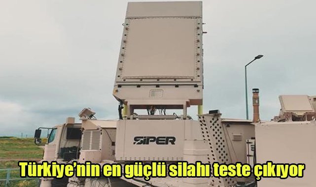 Türkiye’nin en güçlü silahı teste çıkıyor