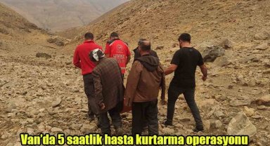 Van’da 5 saatlik hasta kurtarma operasyonu