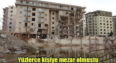 Yüzlerce kişiye mezar olmuştu