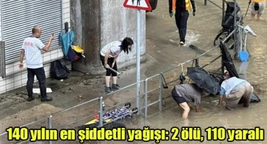 140 yılın en şiddetli yağışı: 2 ölü, 110 yaralı