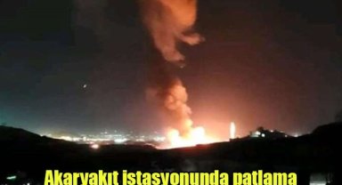Akaryakıt istasyonunda patlama