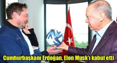 Cumhurbaşkanı Erdoğan, Elon Musk'ı kabul etti