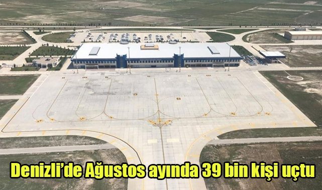 Denizli’de Ağustos ayında 39 bin kişi uçtu