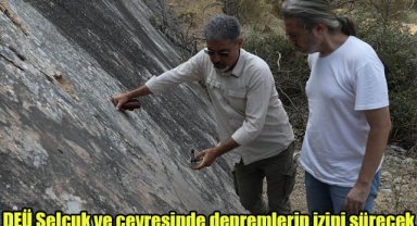 DEÜ Selçuk ve çevresinde depremlerin izini sürecek