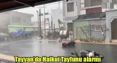 Tayvan’da Haikui Tayfunu alarmı