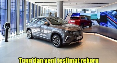 Togg’dan yeni teslimat rekoru
