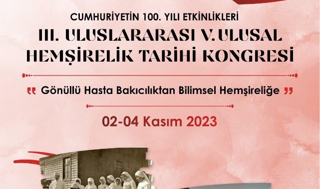 EÜ Hemşirelik Fakültesi “III. Uluslararası V. Ulusal Hemşirelik Tarihi Kongresi”ne ev sahipliği yapacak