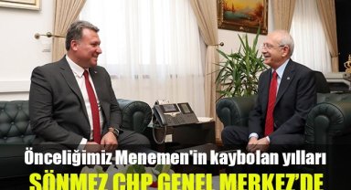 Sönmez CHP Genel Merkez'de: Önceliğimiz Menemen'in kaybolan yılları