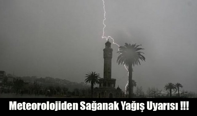 Meteorolojiden Sağanak Yağış Uyarısı !!!