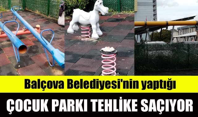 Balçova Belediyesi'nin yaptığı çocuk parkı tehlike saçıyor
