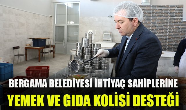 Bergama Belediyesi ihtiyaç sahiplerine yemek ve gıda kolisi desteği