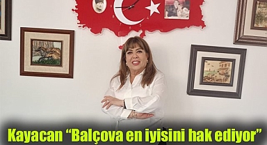 Kayacan "Balçova en iyisini hak ediyor"