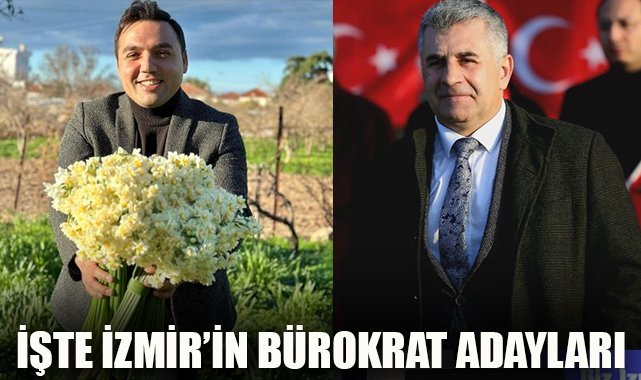 İşte İzmir'in Bürokrat Adayları