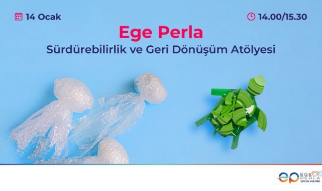 Sürdürebirlik ve Geri Dönüşüm atölyesi Ege Perla'da çocuklara keyifli bir deneyim sunuyor