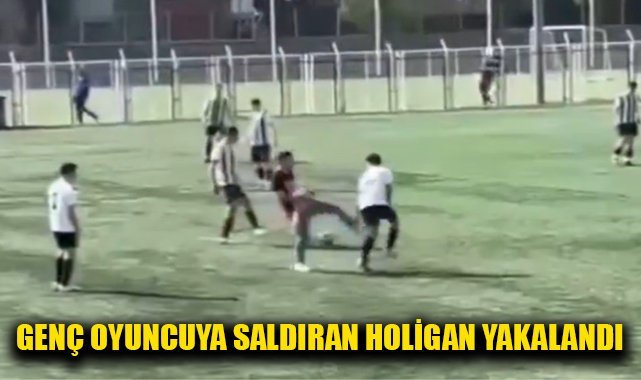 Genç oyunculara saldıran holigan yakalandı