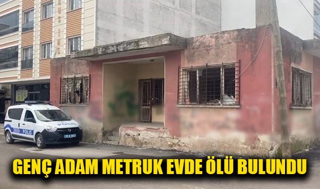 İzmir’de bir genç metruk evde ölü bulundu