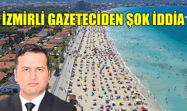 İzmirli gazeteciden şok iddia!