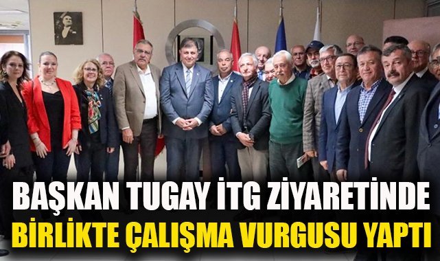Başkan Tugay: Demokratik kitle örgütleriyle çalışmayı önemsiyoruz