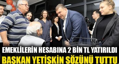 Başkan Yetişkin sözünü tuttu: Seferihisar’da emeklilerin hesabına 2 bin TL yatırıldı