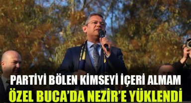 CHP Genel Başkanı Özel: "Partiyi bölen kimseyi kapıdan içeriye sokmam”