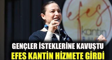 Gençler isteklerine kavuştu: Efes Kantin hizmete girdi